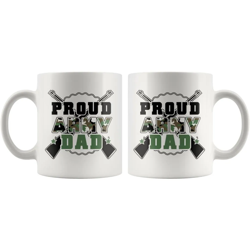 Army Dad Mug Proud Army Dad 11oz White Coffee Mugs