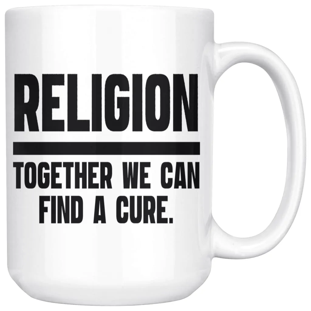 Atheist Agnostic Mug Together We Can Find A Cure 15oz White Coffee Mugs