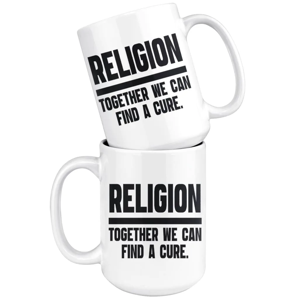 Atheist Agnostic Mug Together We Can Find A Cure 15oz White Coffee Mugs