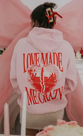 friday + saturday: love made me crazy hoodie