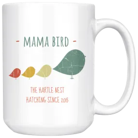 Mama Bird Mug The Hartle Nest Hatching Since 2015