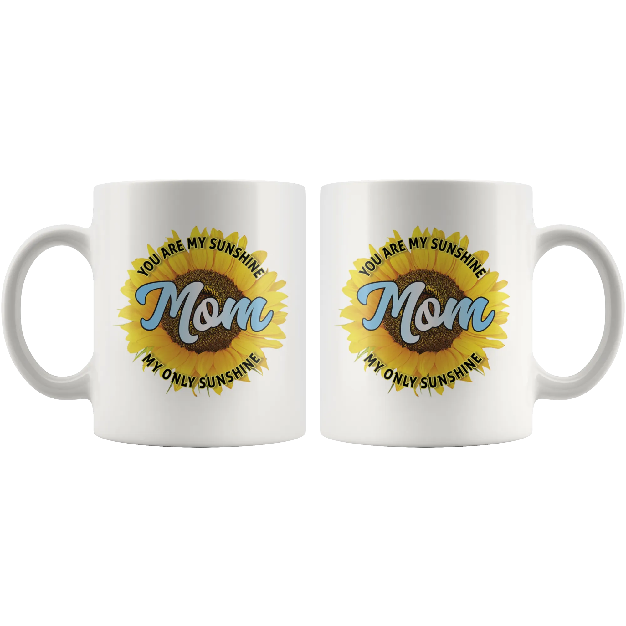 Mom You Are My Sunshine Ceramic Mug